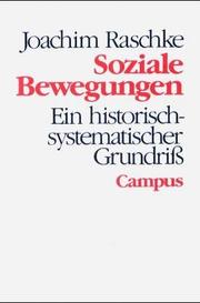 Cover of: Soziale Bewegungen. Ein historisch-systematischer Grundriß. by Joachim Raschke