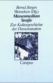 Cover of: Massenmedium Strasse: Zur Kulturgeschichte der Demonstration