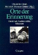 Cover of: Orte der Erinnerung: Denkmal, Gedenkstätte, Museum