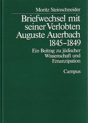 Cover of: Briefwechsel mit seiner Verlobten Auguste Auerbach, 1845-1849 by Moritz Steinschneider