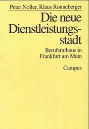 Cover of: Die neue Dienstleistungsstadt: Berufsmilieus in Frankfurt am Main