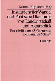 Cover of: Institutioneller Wandel und politische Ökonomie von Landwirtschaft und Agrarpolitik: Festschrift zum 65. Geburtstag von Günther Schmitt