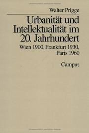 Cover of: Urbanität und Intellektualität im 20. Jahrhundert: Wien 1900, Frankfurt 1930, Paris 1960