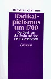 Cover of: Radikalpietismus um 1700: der Streit um das Recht auf eine neue Gesellschaft