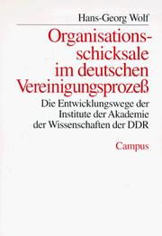 Cover of: Organisationsschicksale im deutschen Vereinigungsprozess: die Entwicklungswege der Institute der Akademie der Wissenschaften der DDR