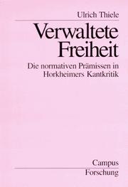Cover of: Verwaltete Freiheit: die normativen Prämissen in Horkheimers Kantkritik