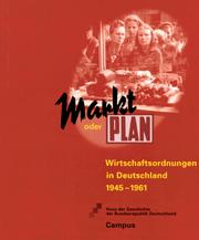 Cover of: Markt oder Plan: Wirtschaftsordnungen in Deutschland 1945-1961