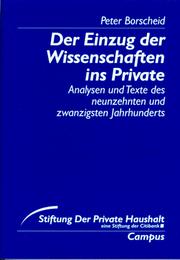 Cover of: Der Einzug der Wissenschaften ins Private: Analysen und Texte des neunzehnten und zwanzigsten Jahrhunderts