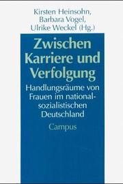 Cover of: Zwischen Karriere und Verfolgung: Handlungsräume von Frauen im nationalsozialistischen Deutschland