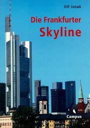 Cover of: Die Frankfurter Skyline: eine Stadt gerät aus den Fugen und gewinnt an Gestalt