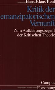 Cover of: Kritik der emanzipatorischen Vernunft by Hans-Klaus Keul