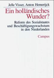 Cover of: Ein holländisches Wunder? by Jelle Visser, Anton Hemerijck