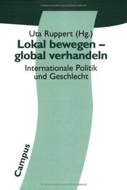 Cover of: Lokal bewegen, global verhandeln: internationale Politik und Geschlecht