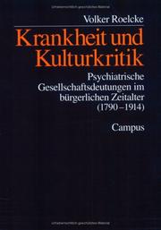 Cover of: Krankheit und Kulturkritik: psychiatrische Gesellschaftsdeutungen im bürgerlichen Zeitalter (1790-1914)