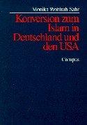 Konversion zum Islam in Deutschland und den USA by Monika Wohlrab-Sahr