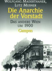 Cover of: Die Anarchie der Vorstadt by Wolfgang Maderthaner