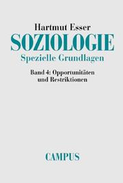 Cover of: Soziologie, Spezielle Grundlagen, 6 Bde., Bd.4, Opportunitäten und Restriktionen