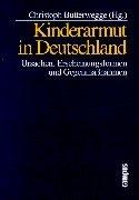 Cover of: Kinderarmut in Deutschland: Ursachen, Erscheinungsformen und Gegenmassnahmen