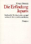 Cover of: Die Erfindung Japans: kulturelle Wechselwirkung und nationale Identitätskonstruktion