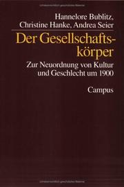 Cover of: Der Gesellschaftskörper. Zur Neuordnung von Kultur und Geschlecht um 1900. by Hannelore Bublitz, Andrea Seier, Christine Hanke