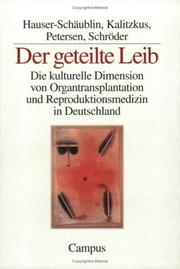 Cover of: Geteilte Leib: Die Kulturelle Dimension Von Organtransplantation Und Reproduktionsmedizin in Deutschland