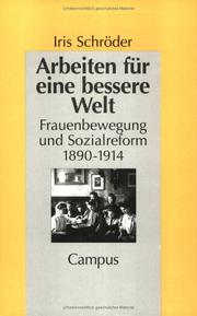 Cover of: Arbeiten für eine bessere Welt. Frauenbewegung und Sozialreform 1890 - 1914.