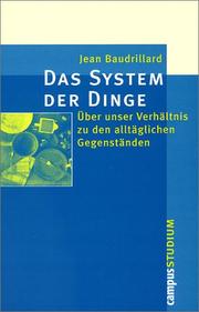 Cover of: Das System der Dinge. Über unser Verhältnis zu den alltäglichen Gegenständen. by Jean Baudrillard