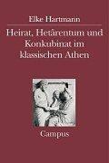 Cover of: Heirat, Hetärentum und Konkubinat im klassischen Athen by Elke Hartmann