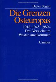 Cover of: Die Grenzen Osteuropas: 1918, 1945, 1989--drei Versuche im Westen anzukommen