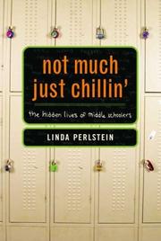 Cover of: Not Much Just Chillin': The Hidden Lives of Middle Schoolers