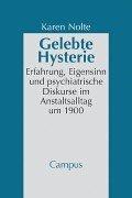 Cover of: Gelebte Hysterie: Erfahrung, Eigensinn und psychiatrische Diskurse im Anstaltsalltag um 1900