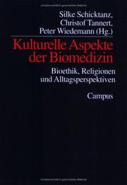 Cover of: Kulturelle Aspekte der Biomedizin by Silke Schicktanz, Christof Tannert, Peter Wiedemann (Hg.).