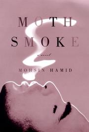Cover of: Moth smoke by Mohsin Hamid