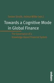 Cover of: Towards a Cognitive Mode in Global Finance?: The Governance of a Knowledge-Based Financial System