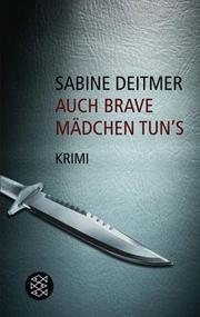 Cover of: Auch brave Mädchen tun's: Mordgeschichten