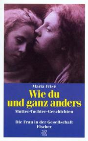 Cover of: Wie du und ganz anders by Maria Frisé