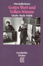Cover of: Gottes Wort und Volkes Stimme: Glaube, Macht, Politik