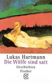 Cover of: Die Wölfe sind satt. by Lukas Hartmann
