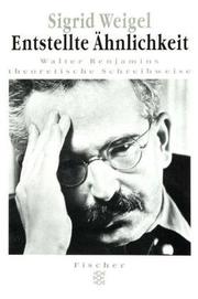 Cover of: Entstellte Ähnlichkeit: Walter Benjamins theoretische Schreibweise
