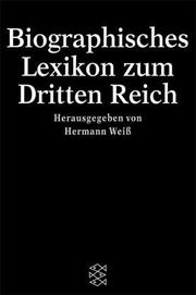 Cover of: Biographisches Lexikon zum Dritten Reich. by Hermann Weiß