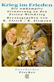 Cover of: Krieg im Frieden: die umkämpfte Erinnerung an den Ersten Weltkrieg : Quellen und Dokumente