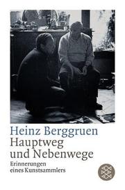 Cover of: Hauptweg und Nebenwege. Erinnerungen eines Kunstsammlers. by Heinz Berggruen