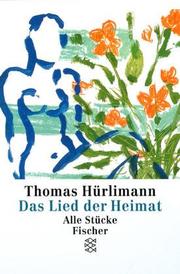 Cover of: Das Lied der Heimat: alle Stücke