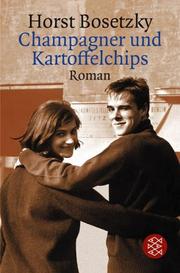 Cover of: Champagner und Kartoffelchips. Roman einer Familie in den 50er und 60er Jahren.