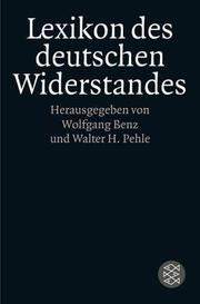 Cover of: Lexikon des deutschen Widerstandes. by Wolfgang Benz, Walter H. Pehle
