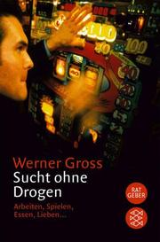 Cover of: Sucht ohne Drogen. Arbeiten, Spielen, Essen, Lieben...