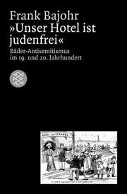 Cover of: „Unser Hotel ist judenfrei“ by Frank Bajohr