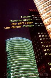 Cover of: Die hundertzwanzig Tage von Berlin by Lukas Hammerstein