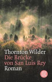 Cover of: Die Bruecke Von San Luis Rey by Thornton Wilder