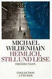 Cover of: Heimlich, still und leise by Michael Wildenhain